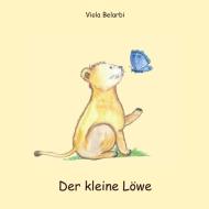 Der kleine Löwe di Viola Belarbi edito da Books on Demand
