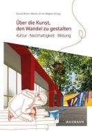 Über die Kunst, den Wandel zu gestalten edito da Waxmann Verlag GmbH