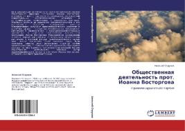 Obschestwennaq deqtel'nost' prot. Ioanna Vostorgowa di Alexej Strukow edito da LAP LAMBERT Academic Publishing