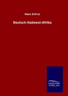 Deutsch-Südwest-Afrika di Hans Schinz edito da TP Verone Publishing