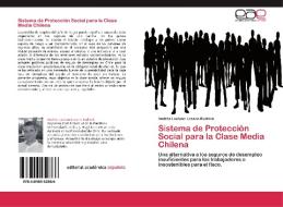 Sistema de Protección Social para la Clase Media Chilena di Andrés Luciano Lozano Rudnick edito da EAE