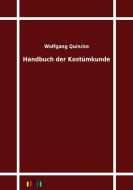 Handbuch der Kostümkunde di Wolfgang Quincke edito da Outlook Verlag