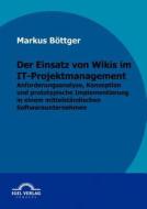 Der Einsatz von Wikis im IT-Projektmanagement di Markus Böttger edito da Igel Verlag