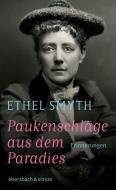 Paukenschläge aus dem Paradies di Ethel Smyth edito da ebersbach & simon