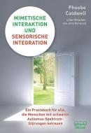 Mimetische Interaktion und Sensorische Integration di Phoebe Caldwell edito da Dgvt Verlag