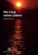 Der Coup seines Lebens di Ingrid Grommé edito da Renaissance Verlag Wetzlar