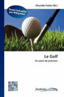Le Golf edito da FastBook Publishing