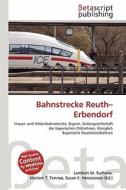 Bahnstrecke Reuth-Erbendorf edito da Betascript Publishing