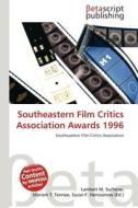 Southeastern Film Critics Association Awards 1996 edito da Betascript Publishing