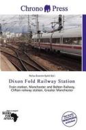 Dixon Fold Railway Station edito da Chrono Press