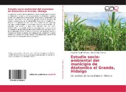 Estudio socio-ambiental del municipio de Atotonilco el Grande, Hidalgo di Everardo Trujillo Moreno, Ramiro Ríos Gómez edito da EAE