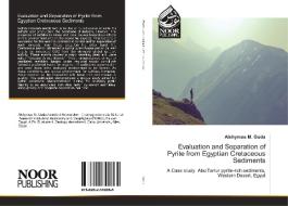 Evaluation and Separation of Pyrite from Egyptian Cretaceous Sediments di Alshymaa M. Guda edito da Noor Publishing