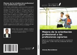 Mejora de la orientación profesional a las profesiones agrarias di Alexej Narezhnew edito da Ediciones Nuestro Conocimiento
