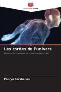 Les cordes de l'univers di Pourya Zarshenas edito da Editions Notre Savoir