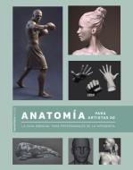 Anatomía para artistas 3D : la guía esencial para profesionales de la infografía di 3dtotal Publishing edito da ANAYA MULTIMEDIA