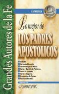Lo Mejor De Los Padres Apostolicos di Alfonso Ropero edito da Clie