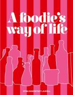 A foodie's way of life di Stina Ingerstedt Laurell edito da Books on Demand
