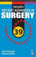 Taylor's Recent Advances in Surgery 39 di Rachel Hargest, Michael Douek edito da Jaypee Brothers Medical Publishers