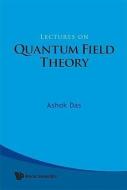 Lectures On Quantum Field Theory di Das Ashok edito da World Scientific