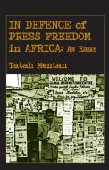 In Defence of Press Freedom in Africa di Tatah Mentan edito da Langaa RPCIG