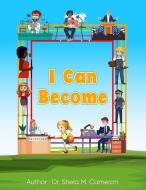 I Can Become: Careers - Jobs - Professions Activity Learning di Shela M. Cameron edito da KROSS ROADS PUB LLC
