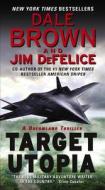 Target Utopia: A Dreamland Thriller di Dale Brown, Jim DeFelice edito da HARPER TORCH