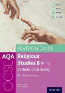 AQA GCSE Religious Studies B: Catholic Christianity with Islam and Judaism Revision Guide di Harriet Power edito da OUP Oxford
