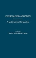 Intercountry Adoption di Howard Altstein, Rita J. Simon edito da Praeger Publishers