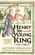 Henry the Young King, 1155-1183 di Matthew Strickland edito da Yale University Press