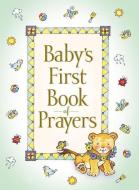 Baby's First Book of Prayers di Melody Carlson edito da Zondervan