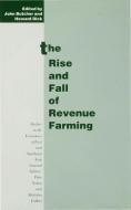 The Rise and Fall of Revenue Farming: Business Elites and the Emergence of the Modern State in Southeast Asia di Howard Dick, Michael Sullivan, John Butcher edito da SPRINGER NATURE