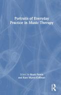 Portraits Of Everyday Practice In Music Therapy edito da Taylor & Francis Ltd