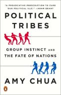 Political Tribes di Amy Chua edito da Penguin LCC US