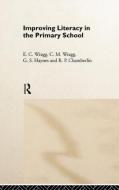Improving Literacy in the Primary School di C. M. Wragg, G. S. Haynes, R. P. Chamberlin, Prof. E. C. Wragg edito da Taylor & Francis Ltd