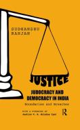 Justice, Judocracy and Democracy in India di Sudhanshu Ranjan edito da Routledge India