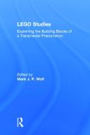 LEGO Studies: Examining the Building Blocks of a Transmedial Phenomenon edito da ROUTLEDGE