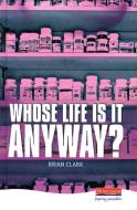 Whose Life is it Anyway? di Brian Clark edito da Pearson Education Limited