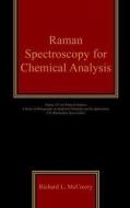 Raman Spectroscopy for Chemical Analysis di Richard L. Mccreery edito da Wiley-Blackwell