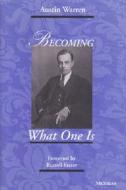 Becoming What One Is di Austin Warren edito da The University Of Michigan Press