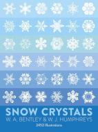Snow Crystals di W. A. Bentley, W. J. Humphreys edito da Dover Publications Inc.