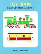 Toy Train Laser-cut Plastic Stencil di Lafontaine edito da Dover Publications Inc.