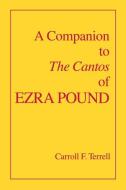 A Companion to The Cantos of Ezra Pound di Carroll F. Terrell edito da University of California Press