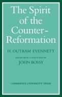 The Spirit of the Counter-Reformation di H. Outram Evennett edito da Cambridge University Press