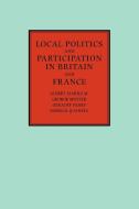 Local Politics and Participation in Britain and France edito da Cambridge University Press