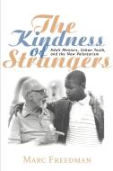 The Kindness of Strangers di Marc Freedman edito da Cambridge University Press