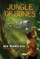 Jungle of Bones di Ben Mikaelsen edito da SCHOLASTIC