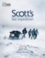 Scott\'s Last Expedition di Steve Parker edito da The Natural History Museum