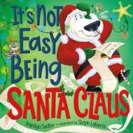 It's Not Easy Being Santa Claus di Marilyn Sadler edito da RANDOM HOUSE