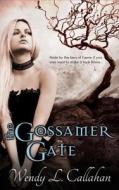 The Gossamer Gate di Wendy L. Callahan edito da Persephone Press