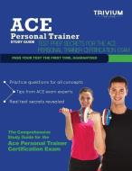 Ace Personal Trainer Study Guide: Test Prep Secrets for the Ace Personal Trainer Certification Exam di Trivium Test Prep edito da Trivium LLC